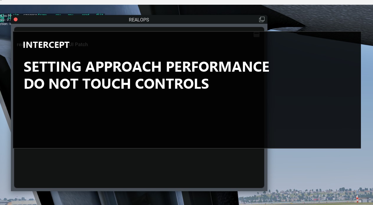 In-sim overlay status while Intercept sets up: do not touch controls